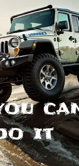 Rugged jeep with 'You Can Do It' inspirational text.