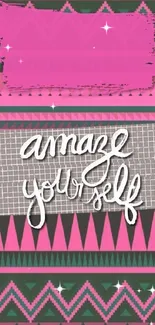 Amaze yourself pink tribal pattern wallpaper with geometric and motivational design.