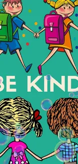 Be Kind wallpaper with children holding hands and colorful backpacks on teal background.