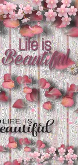 Floral wallpaper with 'Life is Beautiful' text and pink petals.