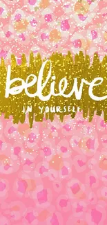 Pink and gold 'Believe in Yourself' mobile wallpaper.