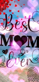 Best Mom Ever beach wallpaper with hearts and ocean view.