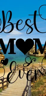 Inspirational 'Best Mom Ever' design on a beach background wallpaper.