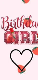 Pink wallpaper with strawberries and Birthday Girl text.