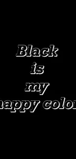 Black is my happy color minimalist text wallpaper.