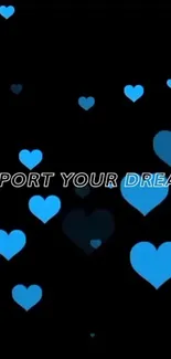 Blue hearts with 'Support Your Dreams' text on black background wallpaper.