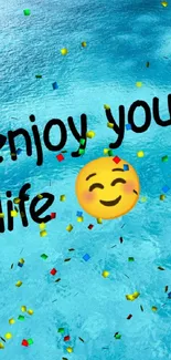 Inspirational blue water wallpaper with 'enjoy your life' text overlay.