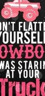 Bold cowboy truck wallpaper with pink text and graphic design.