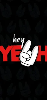 Bold 'Hey Yeah' wallpaper with hand gesture.