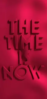 Pink wallpaper with 'The Time is Now' text