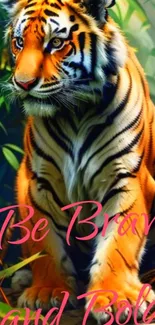 Majestic tiger with 'Be Brave and Bold' quote in jungle setting.