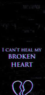 Black wallpaper with neon broken heart and text.