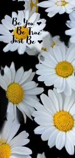 Daisy floral wallpaper with text 'Be You, Be True, Just Be' on black background.