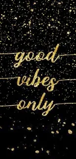 Chic wallpaper with gold 'good vibes only' text on a black background.