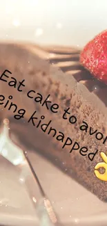 Slice of chocolate cake with strawberry and fun message.