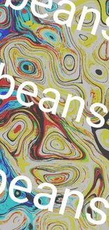 Vibrant abstract wallpaper with word 'beans' repeated.