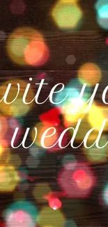 Colorful bokeh lights with wedding invitation text.