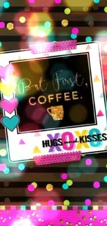 Bright coffee quote wallpaper with colorful dots and hearts.