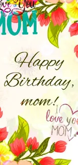 Vibrant floral birthday wallpaper for mom with loving messages.