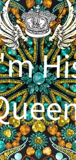 Colorful gemstone mobile wallpaper with 'I'm His Queen' text and crown illustration.