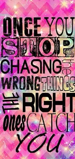 Colorful mobile wallpaper with motivational quote on pink chevron background.