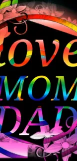 Colorful Love Mom Dad text with floral design on black background.