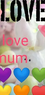 Colorful wallpaper with 'I love mum' text and a cute bunny, perfect for mothers.