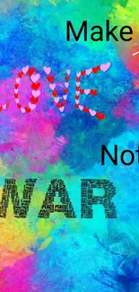 Colorful 'Make Love Not War' text on a vibrant abstract background.