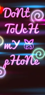 Dark background with colorful neon text 'DoNt ToUcH MY pHoNe.'