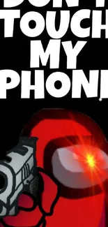 Red character with "Don't Touch My Phone" text wallpaper.