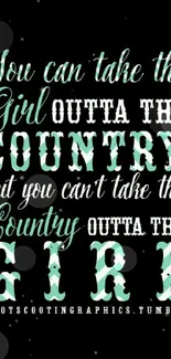 Country-themed phone wallpaper with turquoise and white text on black background.