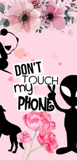 Don't Touch My Phone wallpaper with alien and flowers.