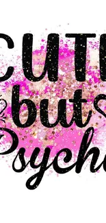 Cute but Psycho pink and black typography wallpaper.