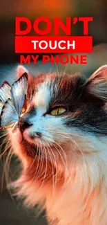 Fluffy cat with butterfly and 'Don't Touch' text on phone wallpaper.