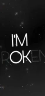 Dark wallpaper with 'I'm Broken' text on black background.