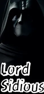 Dark lord wallpaper with shadowy hooded figure, text 'Lord Sidious'.