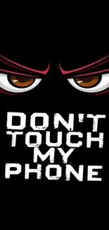 Bold 'Don't Touch My Phone' graphic with expressive eyes on a dark background.