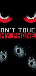 Bold 'Don't Touch My Phone' wallpaper with red and black design.