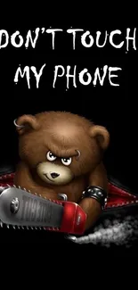 Funny wallpaper with teddy bear holding a chainsaw, saying 'Don't Touch My Phone'.