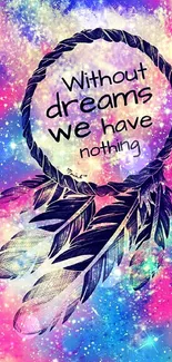 Colorful dreamcatcher galaxy wallpaper with inspirational quote.