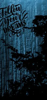 Silhouette forest with 'Follow Your Dreams' text on blue background.