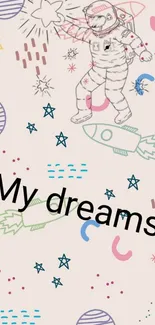 Whimsical astronaut wallpaper with pastel doodles and text 'My dreams'.