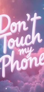 Pastel cloud wallpaper with stars and 'Don't Touch My Phone' text