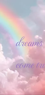 Dreamy pastel clouds with a rainbow and 'dreams come true' text.