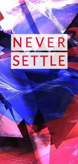 Abstract mobile wallpaper with vibrant colors and 'Never Settle' text.