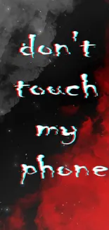 Red and black smoke 'Don't Touch My Phone' wallpaper.