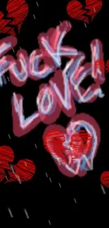 Edgy wallpaper with 'F*** Love' text and broken heart graphics.