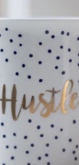 Motivational 'Hustle' wallpaper with gold text and navy polka dots on white.