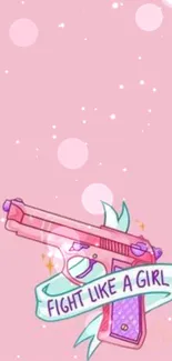 Pink wallpaper with a gun and 'Fight Like a Girl' text for empowerment.