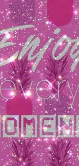 Pink glittery wallpaper with 'Enjoy Every Moment' text.